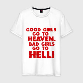 Мужская футболка хлопок с принтом Good girls go to heaven. , 100% хлопок | прямой крой, круглый вырез горловины, длина до линии бедер, слегка спущенное плечо. | Тематика изображения на принте: ад | в рай | девочки | девушки | хорошие