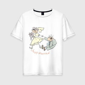 Женская футболка хлопок Oversize с принтом Just married (2) , 100% хлопок | свободный крой, круглый ворот, спущенный рукав, длина до линии бедер
 | жених | невеста