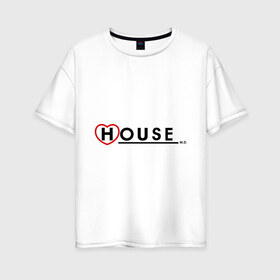 Женская футболка хлопок Oversize с принтом House m d - с сердечком , 100% хлопок | свободный крой, круглый ворот, спущенный рукав, длина до линии бедер
 | house | house md | все врут | доктор хауз | доктор хаус | хаус | хью лори