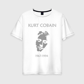 Женская футболка хлопок Oversize с принтом Kurt Cobain , 100% хлопок | свободный крой, круглый ворот, спущенный рукав, длина до линии бедер
 | Тематика изображения на принте: kurt cobain | nirvana | кумиры | курт кобейн | легенды | нирвана | певцы | портреты