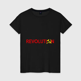 Женская футболка хлопок с принтом Revolution (3) , 100% хлопок | прямой крой, круглый вырез горловины, длина до линии бедер, слегка спущенное плечо | коммунизм | молот | революция | серп | советский | социализм | союз