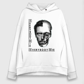 Женское худи Oversize хлопок с принтом Everybody Die , френч-терри — 70% хлопок, 30% полиэстер. Мягкий теплый начес внутри —100% хлопок | боковые карманы, эластичные манжеты и нижняя кромка, капюшон на магнитной кнопке | everybody lies | house | house md | все врут | доктор хауз | доктор хаус | хаус | хью лори