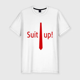 Мужская футболка премиум с принтом Suit Up. (Приоденься) , 92% хлопок, 8% лайкра | приталенный силуэт, круглый вырез ворота, длина до линии бедра, короткий рукав | suit up | приоденься