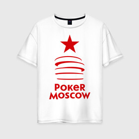 Женская футболка хлопок Oversize с принтом Poker Moscow (2) , 100% хлопок | свободный крой, круглый ворот, спущенный рукав, длина до линии бедер
 | moscow | poker | игра | карточные игры | карты | покер | покермосква | покерная москва