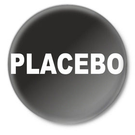 Значок с принтом Placebo ,  металл | круглая форма, металлическая застежка в виде булавки | 