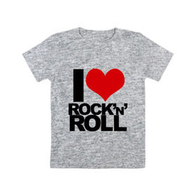 Детская футболка хлопок с принтом I love rock and roll , 100% хлопок | круглый вырез горловины, полуприлегающий силуэт, длина до линии бедер | Тематика изображения на принте: i love | rock | rock and roll | сердце | я люблю | я люблю рок н роллrock n roll