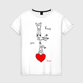 Женская футболка хлопок с принтом Береги свою любовь , 100% хлопок | прямой крой, круглый вырез горловины, длина до линии бедер, слегка спущенное плечо | keep your love...любовь | береги | отношения | сердце | чувства