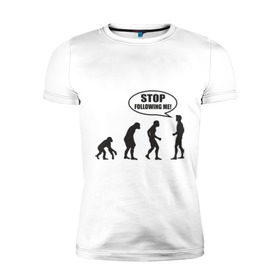 Мужская футболка премиум с принтом Stop following me , 92% хлопок, 8% лайкра | приталенный силуэт, круглый вырез ворота, длина до линии бедра, короткий рукав | за мной | люди | неандертальцы | пещерные | преследовать | хватит | ходить | человек | эволюция