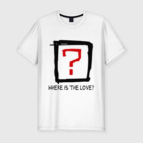 Мужская футболка премиум с принтом Where is the love? , 92% хлопок, 8% лайкра | приталенный силуэт, круглый вырез ворота, длина до линии бедра, короткий рукав | вопрос | где любовь | где любовьесть ли любовь | любовь | отношения | чувства