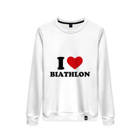 Женский свитшот хлопок с принтом Я люблю Биатлон — I love Biathlon , 100% хлопок | прямой крой, круглый вырез, на манжетах и по низу широкая трикотажная резинка  | биатлон | биатлонисты | я люблю
