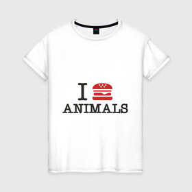 Женская футболка хлопок с принтом I eat animals , 100% хлопок | прямой крой, круглый вырез горловины, длина до линии бедер, слегка спущенное плечо | гамбургер | еда | есть | животные | кушать | люблю животных | мясная | мясо | пища | хот дог