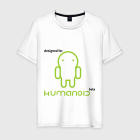 Мужская футболка хлопок с принтом Designed for Humanoid (Android) , 100% хлопок | прямой крой, круглый вырез горловины, длина до линии бедер, слегка спущенное плечо. | 