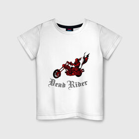 Детская футболка хлопок с принтом Dead Rider , 100% хлопок | круглый вырез горловины, полуприлегающий силуэт, длина до линии бедер | байкер | мото | мотоцикл