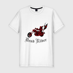 Мужская футболка премиум с принтом Dead Rider , 92% хлопок, 8% лайкра | приталенный силуэт, круглый вырез ворота, длина до линии бедра, короткий рукав | байкер | мото | мотоцикл