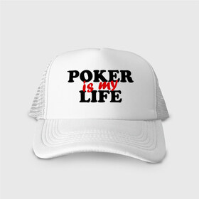 Кепка тракер с сеткой с принтом Poker is My Life , трикотажное полотно; задняя часть — сетка | длинный козырек, универсальный размер, пластиковая застежка | 