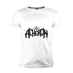 Мужская футболка премиум с принтом Acheron , 92% хлопок, 8% лайкра | приталенный силуэт, круглый вырез ворота, длина до линии бедра, короткий рукав | acheron | death | metal | блэк | группы | дэт метал | логотип