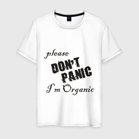 Мужская футболка хлопок с принтом Please dont panic , 100% хлопок | прямой крой, круглый вырез горловины, длина до линии бедер, слегка спущенное плечо. | dont panic | organic | без паники | натуральный | не паникуйте | органика | органический | паника | паниковать | химия