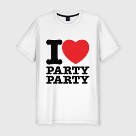 Мужская футболка премиум с принтом I Love Party , 92% хлопок, 8% лайкра | приталенный силуэт, круглый вырез ворота, длина до линии бедра, короткий рукав | i love | party | вечеринка | диско | дискотека | люблю тусоваться | танцы | туса | тусить | тусовка | я люблю
