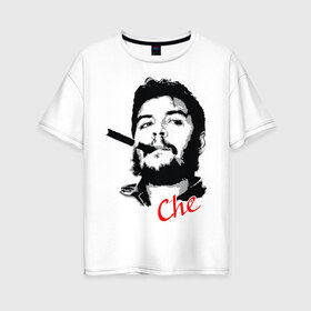 Женская футболка хлопок Oversize с принтом Че Гевара с сигарой , 100% хлопок | свободный крой, круглый ворот, спущенный рукав, длина до линии бедер
 | che | guevara | гевара | куба | личность | революция | че