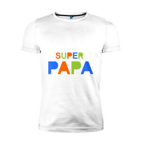 Мужская футболка премиум с принтом Super papa , 92% хлопок, 8% лайкра | приталенный силуэт, круглый вырез ворота, длина до линии бедра, короткий рукав | Тематика изображения на принте: super papa | отец | папа | подарок папе | супер папа