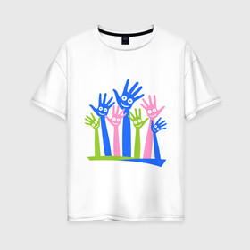 Женская футболка хлопок Oversize с принтом Hands Up , 100% хлопок | свободный крой, круглый ворот, спущенный рукав, длина до линии бедер
 | glow | hands | up | вверх | руки | светяться | светящиеся | стетиться