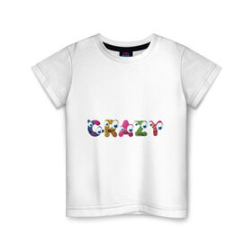 Детская футболка хлопок с принтом Crazy (3) , 100% хлопок | круглый вырез горловины, полуприлегающий силуэт, длина до линии бедер | crazy | smile | безумие | безумство | глаза | крейзи | псих | смайлик | смайлики
