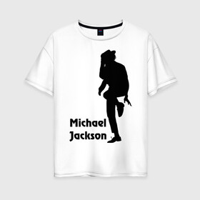 Женская футболка хлопок Oversize с принтом Michael Jackson (15) , 100% хлопок | свободный крой, круглый ворот, спущенный рукав, длина до линии бедер
 | michael jackson | pop | король | легенда | майкл джексон | поп | силуэт