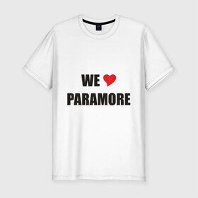 Мужская футболка премиум с принтом Paramore , 92% хлопок, 8% лайкра | приталенный силуэт, круглый вырез ворота, длина до линии бедра, короткий рукав | paramore | rock | we love | параморе | рок | сердце
