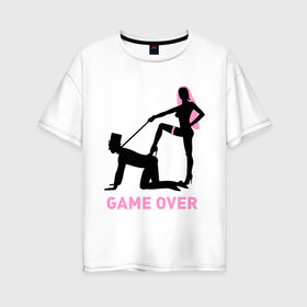 Женская футболка хлопок Oversize с принтом Game over свадьба , 100% хлопок | свободный крой, круглый ворот, спущенный рукав, длина до линии бедер
 | game over | жених | молодожены | невеста | свадьба | супруги