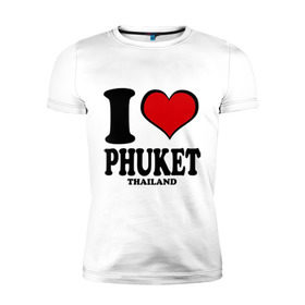 Мужская футболка премиум с принтом I love Phuket , 92% хлопок, 8% лайкра | приталенный силуэт, круглый вырез ворота, длина до линии бедра, короткий рукав | слон