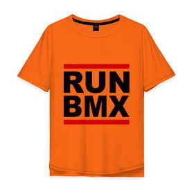 Мужская футболка хлопок Oversize с принтом RUN BMX , 100% хлопок | свободный крой, круглый ворот, “спинка” длиннее передней части | bmx | велик | вело | велогонки | велорейсинг | велосипед | спортивный велосипед | фрирайд | эктрим