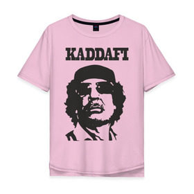 Мужская футболка хлопок Oversize с принтом Каддафи (4) , 100% хлопок | свободный крой, круглый ворот, “спинка” длиннее передней части | восток | каддафи | ливия | министр | муамар