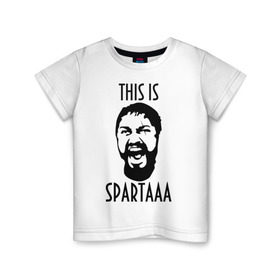 Детская футболка хлопок с принтом This is Spartaaa (2) , 100% хлопок | круглый вырез горловины, полуприлегающий силуэт, длина до линии бедер | 300 спартанцев | this is sparta | король леонид | леонид | это спарта