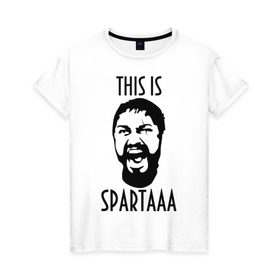 Женская футболка хлопок с принтом This is Spartaaa (2) , 100% хлопок | прямой крой, круглый вырез горловины, длина до линии бедер, слегка спущенное плечо | 300 спартанцев | this is sparta | король леонид | леонид | это спарта