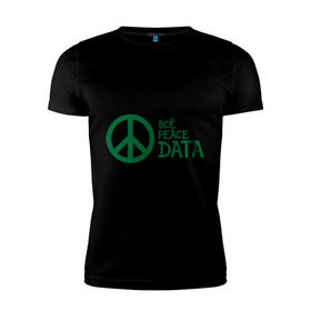 Мужская футболка премиум с принтом Всё Peace DATA (2) , 92% хлопок, 8% лайкра | приталенный силуэт, круглый вырез ворота, длина до линии бедра, короткий рукав | Тематика изображения на принте: peace | все хорошо | зашибись | мат | мир | отлично | пацифика