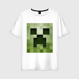 Женская футболка хлопок Oversize с принтом Мinecraft creeper , 100% хлопок | свободный крой, круглый ворот, спущенный рукав, длина до линии бедер
 | крипер