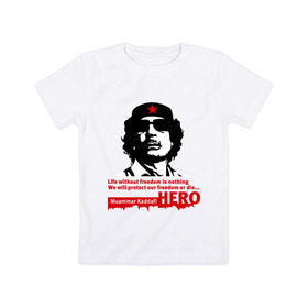 Детская футболка хлопок с принтом Kaddafi hero , 100% хлопок | круглый вырез горловины, полуприлегающий силуэт, длина до линии бедер | kadafi | kaddafi | кадафи | каддафи | муамар каддафи