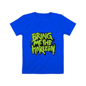 Детская футболка хлопок с принтом Bring me the horizon green , 100% хлопок | круглый вырез горловины, полуприлегающий силуэт, длина до линии бедер | bmth | bring me the horizon | hardcore | kubana 2014 | rock | дэткор | музыка | рок | рок группы