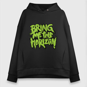 Женское худи Oversize хлопок с принтом Bring me the horizon green , френч-терри — 70% хлопок, 30% полиэстер. Мягкий теплый начес внутри —100% хлопок | боковые карманы, эластичные манжеты и нижняя кромка, капюшон на магнитной кнопке | bmth | bring me the horizon | hardcore | kubana 2014 | rock | дэткор | музыка | рок | рок группы