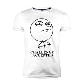 Мужская футболка премиум с принтом Challenge Accepted (Вызов принят) , 92% хлопок, 8% лайкра | приталенный силуэт, круглый вырез ворота, длина до линии бедра, короткий рукав | challenge accepted | вызов принят