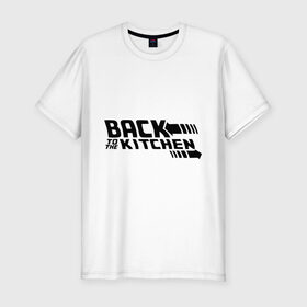 Мужская футболка премиум с принтом Back to the kitchen , 92% хлопок, 8% лайкра | приталенный силуэт, круглый вырез ворота, длина до линии бедра, короткий рукав | вернись на кухню | девушкам | женская доля | кухня