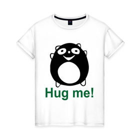 Женская футболка хлопок с принтом Hug me! , 100% хлопок | прямой крой, круглый вырез горловины, длина до линии бедер, слегка спущенное плечо | hug | hug me | обними | обними меня | обнять | объятия