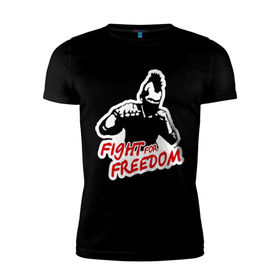 Мужская футболка премиум с принтом Fight for freedom (Hardcore Punk) , 92% хлопок, 8% лайкра | приталенный силуэт, круглый вырез ворота, длина до линии бедра, короткий рукав | fight for freedom | freedom | hardcore | hardcore punk | борец за свободу | панк | свобода | фридом