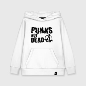 Детская толстовка хлопок с принтом Punks not dead (2) , 100% хлопок | Круглый горловой вырез, эластичные манжеты, пояс, капюшен | punks | анархия | панк | панк не умрет | стиль панк