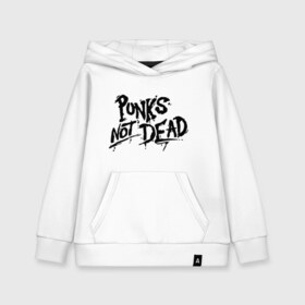 Детская толстовка хлопок с принтом Punks not dead , 100% хлопок | Круглый горловой вырез, эластичные манжеты, пояс, капюшен | punks | панк | панк не умрет | стиль панк