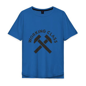 Мужская футболка хлопок Oversize с принтом Working class (рабочий класс) , 100% хлопок | свободный крой, круглый ворот, “спинка” длиннее передней части | hardcore | молоток | рабочий класс