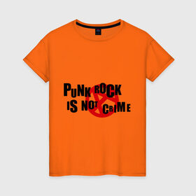 Женская футболка хлопок с принтом PUNK ROCK IS NOT A CRIME , 100% хлопок | прямой крой, круглый вырез горловины, длина до линии бедер, слегка спущенное плечо | Тематика изображения на принте: is not a crime | punk | punk rock | rock | анархизм | анархия | знак анархии | панк | панк рок | панк рок это не криминал | рок