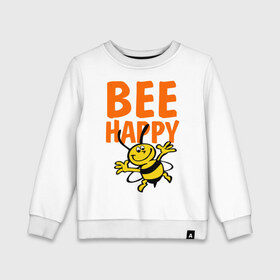 Детский свитшот хлопок с принтом BeeHappy , 100% хлопок | круглый вырез горловины, эластичные манжеты, пояс и воротник | веселая | насекомое | настроение | позитив | пчела | пчелка | счастливый | счастье | эмоции