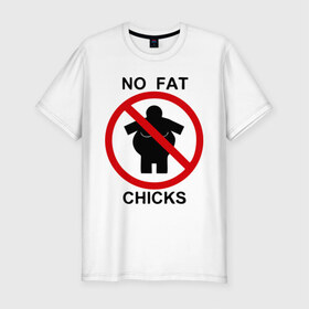 Мужская футболка премиум с принтом No fat chicks , 92% хлопок, 8% лайкра | приталенный силуэт, круглый вырез ворота, длина до линии бедра, короткий рукав | Тематика изображения на принте: дорожные знаки | нет толстым | толстая девушка