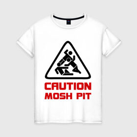 Женская футболка хлопок с принтом Caution mosh pit , 100% хлопок | прямой крой, круглый вырез горловины, длина до линии бедер, слегка спущенное плечо | hard | hardcor | hardcore | hardstyle | rock | рок | хард | хард рок